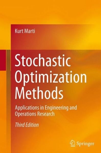 Cover for Kurt Marti · Stochastic Optimization Methods: Applications in Engineering and Operations Research (Paperback Book) [Softcover reprint of the original 3rd ed. 2015 edition] (2016)