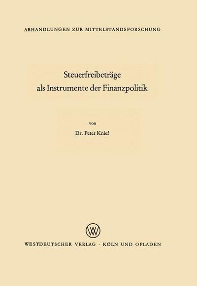 Cover for Peter Knief · Steuerfreibetrage ALS Instrumente Der Finanzpolitik - Abhandlungen Zur Mittelstandsforschung (Paperback Bog) [1968 edition] (1968)