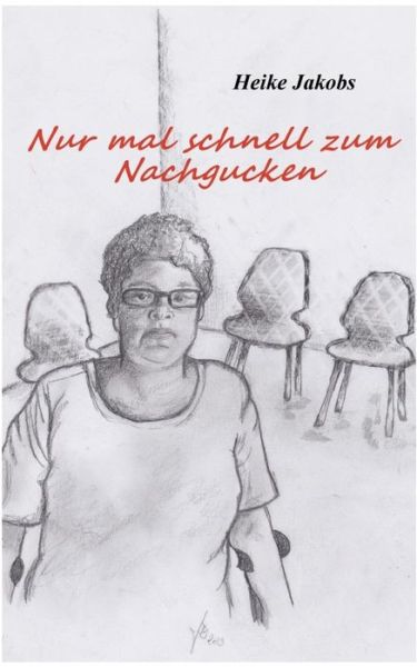 Cover for Heike Jakobs · Nur Mal Schnell Zum Nachgucken (Paperback Book) [German edition] (2013)