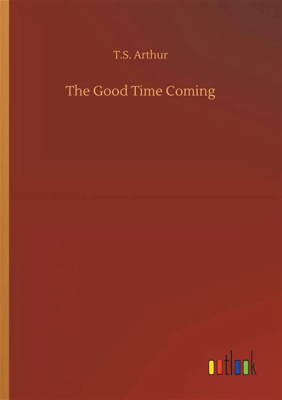 Cover for Arthur · The Good Time Coming (Bok) (2019)