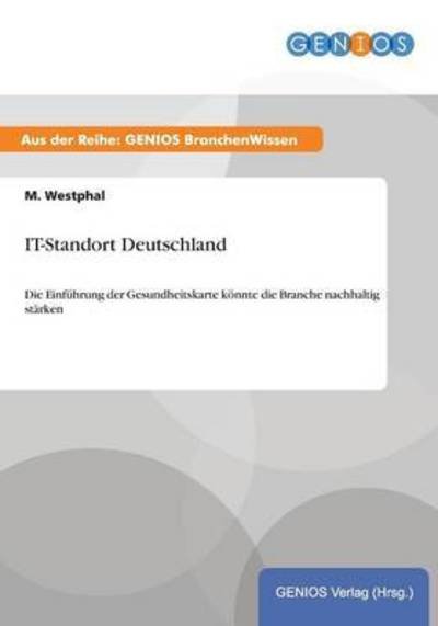 It-standort Deutschland - M Westphal - Books - Gbi-Genios Verlag - 9783737952125 - July 15, 2015