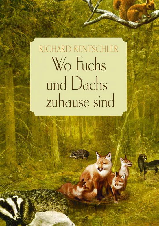 Cover for Rentschler · Wo Fuchs und Dachs zuhause s (Book)