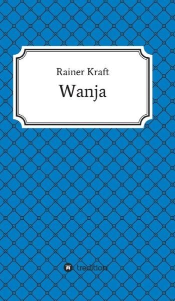 Cover for Kraft · Wanja (Bok) (2017)