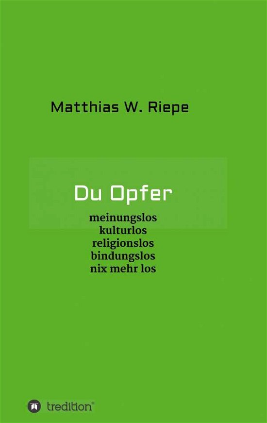 Cover for Riepe · Du Opfer (Buch) (2019)