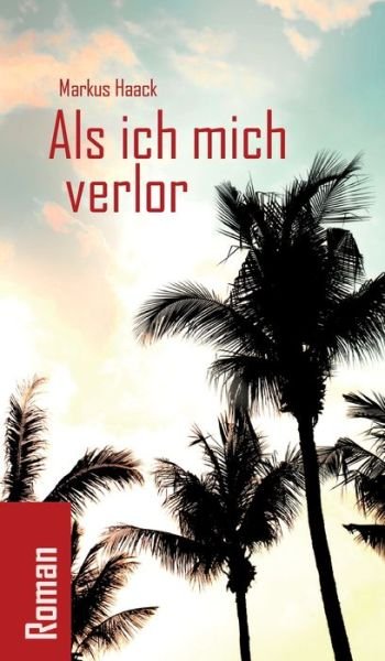 Cover for Haack · Als ich mich verlor (Book) (2019)