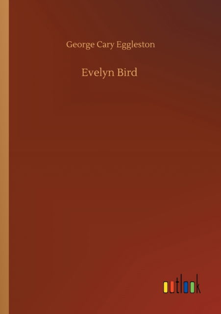 Cover for George Cary Eggleston · Evelyn Bird (Paperback Book) (2020)