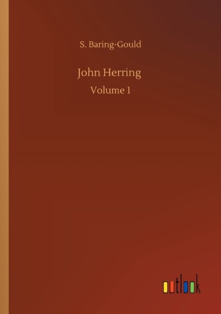 Cover for S Baring-Gould · John Herring: Volume 1 (Pocketbok) (2020)