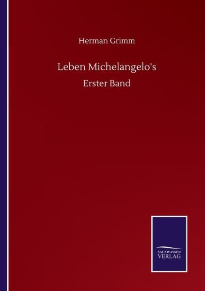 Cover for Grimm Herman Grimm · Leben Michelangelo's: Erster Band (Pocketbok) (2020)