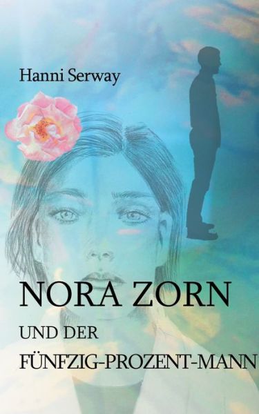 Cover for Hanni Serway · Nora Zorn und der Funfzig-Prozent-Mann (Paperback Book) (2022)