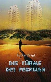 Cover for Tonke Dragt · Die Türme des Februar (Inbunden Bok) (2021)