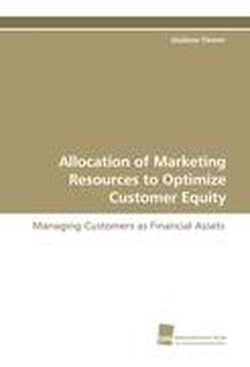 Cover for Giuliano Tirenni · Allocation of Marketing Resources to Optimize Customer Equity: Managing Customers As Financial Assets (Paperback Book) (2010)