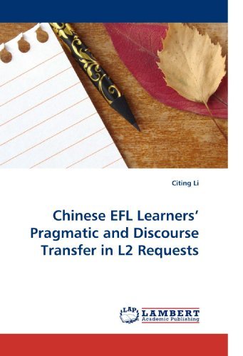 Cover for Citing Li · Chinese Efl Learners? Pragmatic and Discourse Transfer in L2 Requests (Paperback Book) (2009)