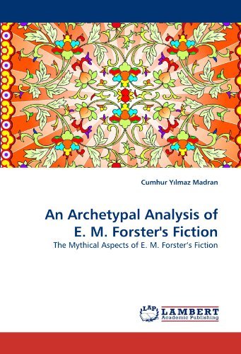 Cover for Cumhur Y?lmaz Madran · An Archetypal Analysis of E. M. Forster's Fiction: the Mythical Aspects of E. M. Forster?s Fiction (Taschenbuch) (2010)