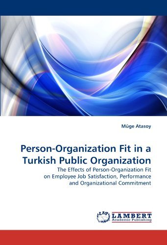 Cover for Müge Atasoy · Person-organization Fit in a Turkish Public Organization: the Effects of Person-organization Fit on Employee Job Satisfaction, Performance and Organizational Commitment (Taschenbuch) (2010)