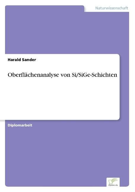 Cover for Sander, Harald (Fachhochschule Koln, Germany) · Oberflachenanalyse von Si/SiGe-Schichten (Paperback Book) [German edition] (2002)