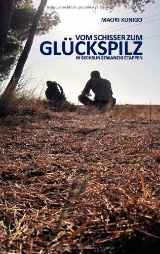 Cover for Maori Kunigo · Vom Schisser zum Gluckspilz in sechsundzwanzig Etappen: Noch ein Reisebericht vom Jakobsweg (Paperback Bog) [German edition] (2016)