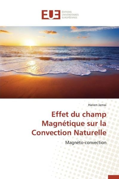 Cover for Jamai Hanen · Effet Du Champ Magnetique Sur La Convection Naturelle (Paperback Bog) (2018)