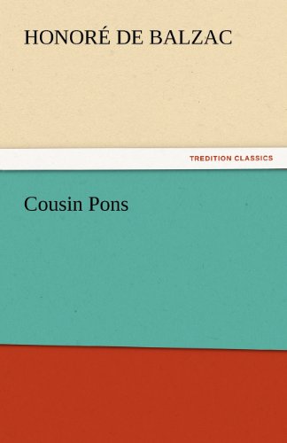 Cousin Pons (Tredition Classics) - Honoré De Balzac - Books - tredition - 9783842441125 - November 4, 2011
