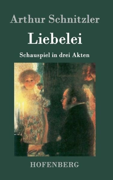 Cover for Arthur Schnitzler · Liebelei (Gebundenes Buch) (2015)