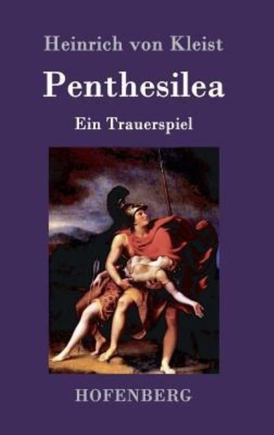 Cover for Heinrich Von Kleist · Penthesilea (Hardcover Book) (2016)