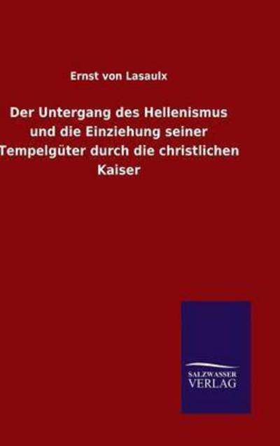 Cover for Lasaulx · Der Untergang des Hellenismus u (Buch) (2016)