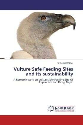 Cover for Dhakal · Vulture Safe Feeding Sites and i (Bog)