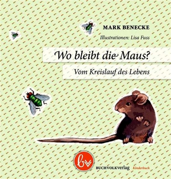 Cover for Benecke · Wo bleibt die Maus? (Buch)
