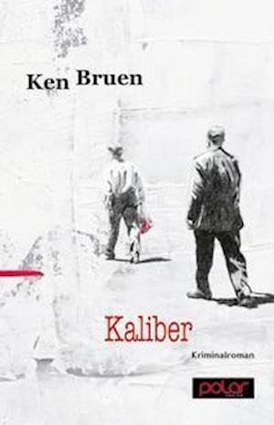 Cover for Ken Bruen · Kaliber (Pocketbok) (2015)