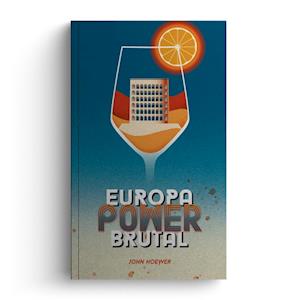 EuropaPowerbrutal - John Hoewer - Books - jungeuropa Verlag - 9783948145125 - July 1, 2021