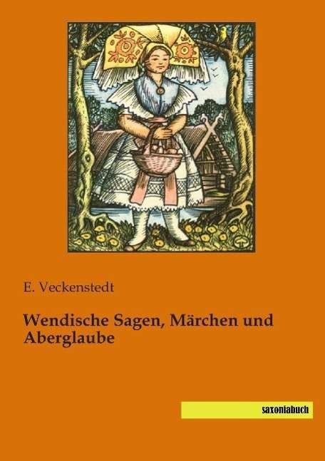 Cover for Veckenstedt · Wendische Sagen, Märchen un (Buch)