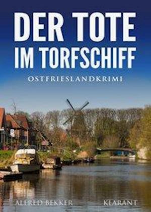 Cover for Alfred Bekker · Der Tote im Torfschiff. Ostfrieslandkrimi (Paperback Book) (2021)