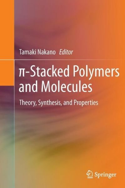 -Stacked Polymers and Molecules: Theory, Synthesis, and Properties (Paperback Book) [Softcover reprint of the original 1st ed. 2014 edition] (2016)