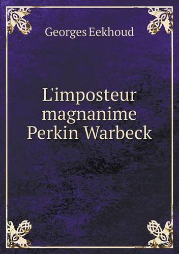 Cover for Georges Eekhoud · L'imposteur Magnanime Perkin Warbeck (Paperback Book) [French edition] (2014)