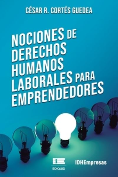 Cover for Cesar R Cortes Guedea · Nociones de derechos humanos laborales (Paperback Book) (2021)