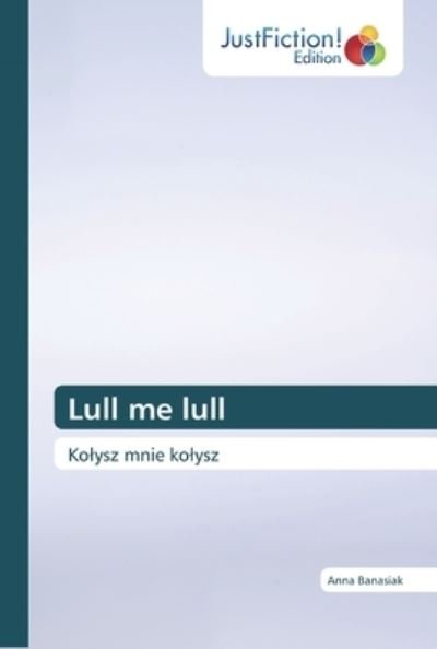 Cover for Banasiak · Lull me lull (Book) (2019)