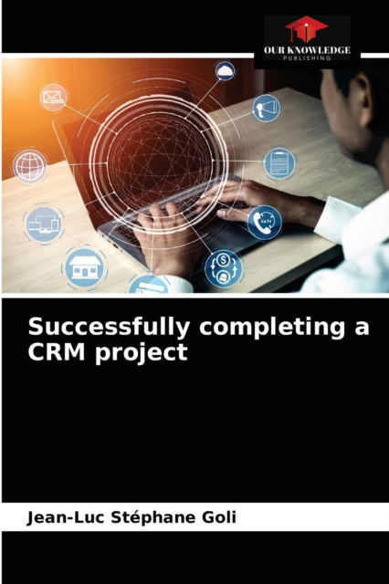 Cover for Jean-Luc Stephane Goli · Successfully completing a CRM project (Paperback Book) (2021)