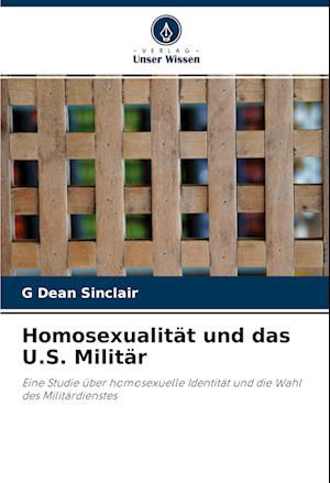 Cover for G Dean Sinclair · Homosexualität und das U.S. Militär (Paperback Book) (2021)