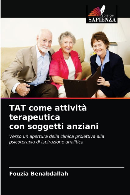 Cover for Fouzia Benabdallah · TAT come attivita terapeutica con soggetti anziani (Paperback Book) (2021)