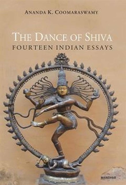 Ananda K. Coomaraswamy · The Dance of Shiva: Fourteen Indian Essays (Hardcover Book) (2024)