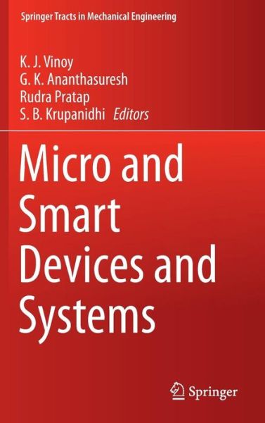 Cover for K J Vinoy · Micro and Smart Devices and Systems - Springer Tracts in Mechanical Engineering (Hardcover Book) [2014 edition] (2014)