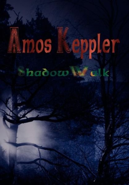 Cover for Amos Keppler · Shadowwalk (Hardcover Book) (2011)