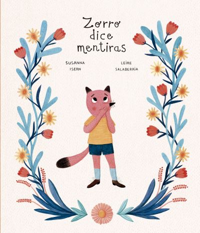 Zorro dice mentiras - Mapache y su pandilla - Susanna Isern - Books - PLANET 8 GROUP SL D/B/A NUBEOCHO - 9788418599125 - June 30, 2022