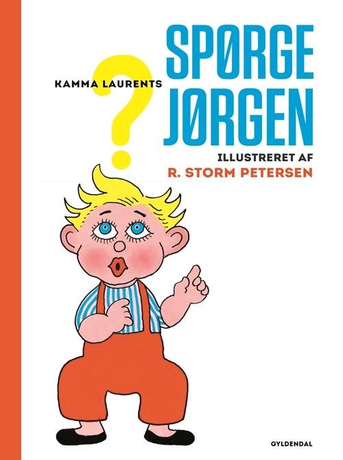 Cover for Robert Storm Petersen; Kamma Laurents · Gyldendals originale billedbogsklassikere: Spørge Jørgen (Innbunden bok) [6. utgave] (2016)