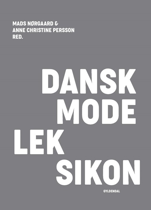 Cover for Mads Nørgaard; Anne Christine Persson · Dansk modeleksikon - mørkegrå (Inbunden Bok) [1:a utgåva] (2018)