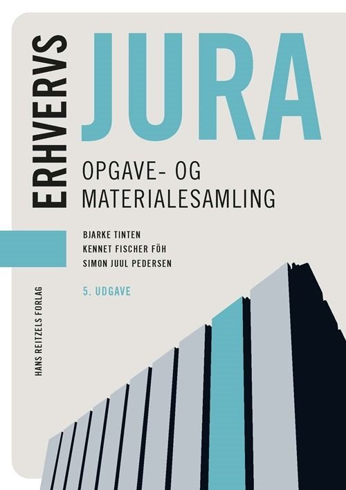 Cover for Kennet Fischer Föh; Kasper Lykkegaard Andersen; Bo Stærke Jensen; Bjarke Tinten · Erhvervsjura: Erhvervsjura - opgave- og materialesamling (Sewn Spine Book) [5.º edición] (2024)