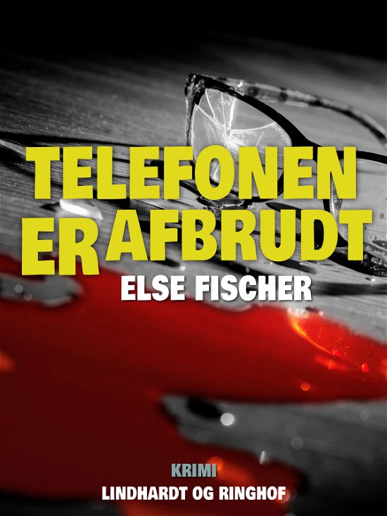 Cover for Else Fischer · Telefonen er afbrudt (Sewn Spine Book) [2º edição] (2017)