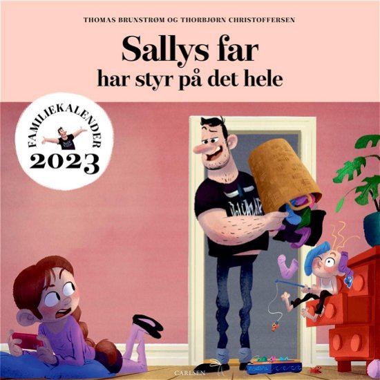 Cover for Thomas Brunstrøm · Sallys far har styr på det hele - Familiekalender 2023 (Sewn Spine Book) [1er édition] (2022)