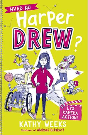 Cover for Kathy Weeks · Harper Drew: Hvad nu, Harper Drew? (3): Lys, kamera, action! (Taschenbuch) [1. Ausgabe] (2024)