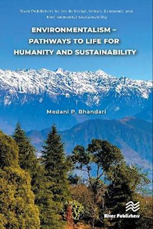 Cover for Medani P. Bhandari · Environmentalism – Pathways to Life for Humanity and Sustainability - River Publishers Series in Social, Urban, Economic and Environmental Sustainability (Hardcover Book) (2025)