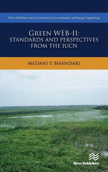 Cover for Bhandari, Medani P. (Akamai University, Hawaii, USA) · Green Web-II: Standards and Perspectives from the IUCN: Program and Policy Development in Environment Conservation Domain: A Comparative Study of India, Pakistan, Nepal, and Bangladesh - River Publishers Series in Chemical, Environmental, and Energy Engin (Innbunden bok) (2018)